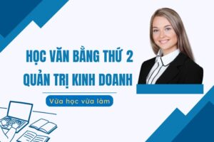 học văn bằng thứ 2 quản trị kinh doanh