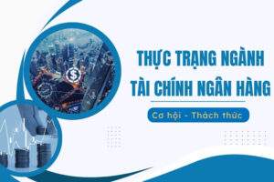 thực trạng ngành tài chính ngân hàng hiện nay