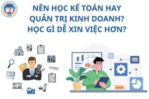 nen-hoc-ke-toan-hay-quan-tri-kinh-doanh-hoc-gi-de-xin-viec-hon